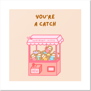 You’re A Catch Claw Machine Sloths Posters and Art